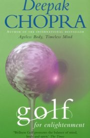 Golf for Enlightenment The Seven Lessons for the Game of Life