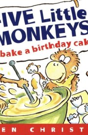 Five Little Monkeys Bake a Birthday Cake