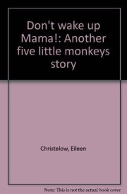 Don't Wake Up Mama! Another Five Little Monkeys Story