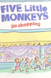 Five Little Monkeys Go Shopping