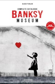 Banksy Museum Complete Catalogue
