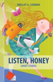 Listen, Honey Short Stories