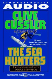 The SEA HUNTERS TRUE LIFE ADVENTURES WITH FAMOUS SHIPWRECKS : True Adventures with Famous Shipwrecks