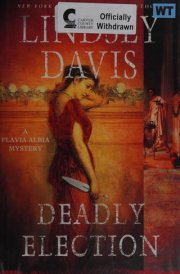 Deadly Election A Flavia Albia Mystery