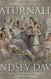 Saturnalia: A Marcus Didius Falco Novel (Marcus Didius Falco Mysteries, Book 18) (Marcus Didius Falco Mysteries (Audio))