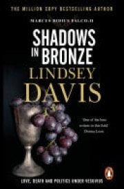 Shadows In Bronze (Marco Didius Falco: book II): all is fair in love and war in this superb historical mystery from bestselling author Lindsey Davis