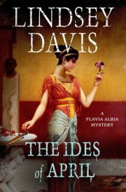 The Ides of April A Flavia Albia Mystery