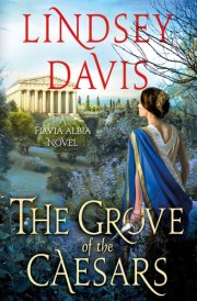 The Grove of the Caesars A Flavia Albia Novel