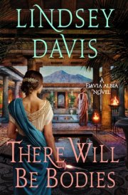 There Will Be Bodies A Flavia Albia Novel