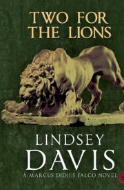 Two for the Lions: 10 (Marcus Didius Falco)