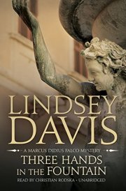 Three Hands in the Fountain Lib/E: A Marcus Didius Falco Mystery (Marcus Didius Falco Mysteries (Audio))