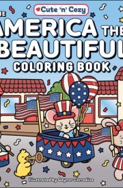 The America the Beautiful Coloring Book (Cute and Cozy)