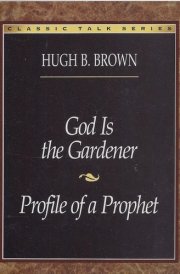 God Is the Gardener and Profile of a Prophet