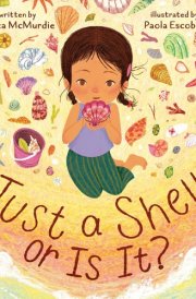 Just a Shell ... Or Is It? (a Point-Of-View Picture Book)