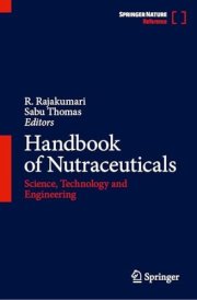 Handbook of Nutraceuticals Science, Technology and Engineering