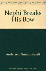 Nephi Breaks His Bow