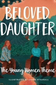 Beloved Daughter The Young Women Theme