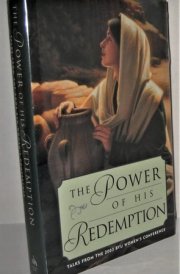The Power of His Redemption Talks from the 2003 BYU Women's Conference