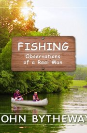 Fishing Observations of a Reel Man