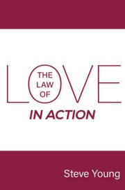 The Law of Love in Action