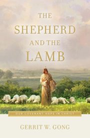 The Shepherd and the Lamb Our Covenant Hope in Christ