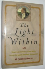 The Light Within What the Prophet Joseph Smith Taught Us about Personal Revelation