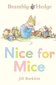 Brambly Hedge: Nice for Mice