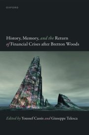 History, Memory, and the Return of Financial Crises After Bretton Woods