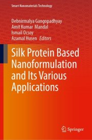 Silk Protein Based Nanoformulation and Its Various Applications