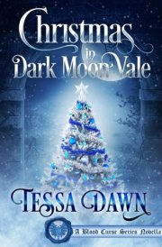 Christmas in Dark Moon Vale A Blood Curse Series Novella