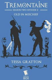Old in Mischief (Tremontaine Season 2 Episode 2)
