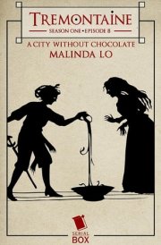 A City Without Chocolate (Tremontaine Season 1 Episode 8)