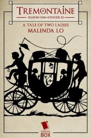 A Tale of Two Ladies (Tremontaine Season 1 Episode 12)