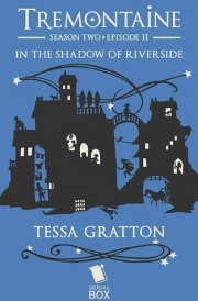 In the Shadow of Riverside (Tremontaine Season 2 Episode 11)