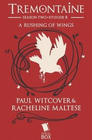 A Rushing of Wings (Tremontaine Season 2 Episode 8)