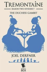 The Duchess Gambit (Tremontaine Season 2 Episode 7)
