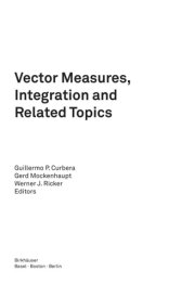Vector Measures, Integration and Related Topics (Operator Theory: Advances and Applications, 201)
