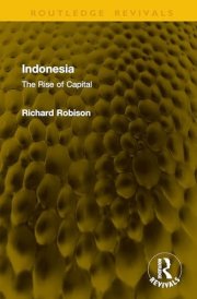 Indonesia: The Rise of Capital (Routledge Revivals)