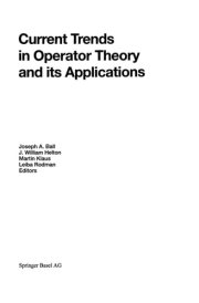 Current Trends in Operator Theory and its Applications