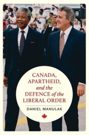 Canada, Apartheid, and the Defence of the Liberal Order