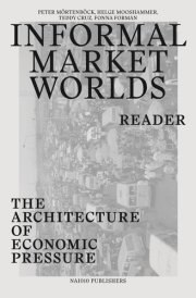 Informal Market Worlds: Reader: The Architecture of Economic Pressure