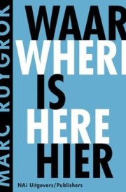 Marc Ruygrok: Where Is Here