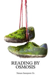 Reading by Osmosis Nature Interprets Us