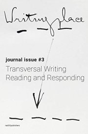 Writingplace Journal for Architecture and Literature 3 Transversal Writing, Reading and Responding