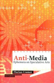 Anti-media Ephemera on Speculative Arts