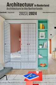 Architecture in the Netherlands Yearbook 2023 / 2024