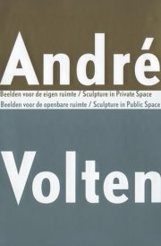 Andre Volten: Sculpture in Public Space/Sculpture in