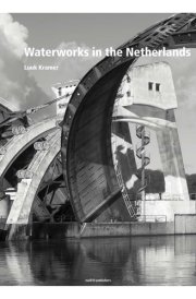 Waterworks in the Netherlands Tradition and Innovation