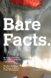 Bare Facts: The Best Buildings by Young Architects in the Netherlands