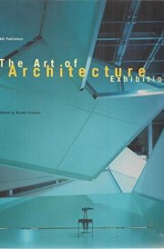 Art of Architecture Exhibitions / Presenting Architecture, The